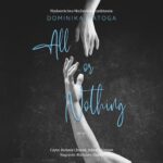 Tytuł: All or Nothing
Autor: Dominika Matoga
Wydawnictwo: NieZwykłe
Formaty: MP3