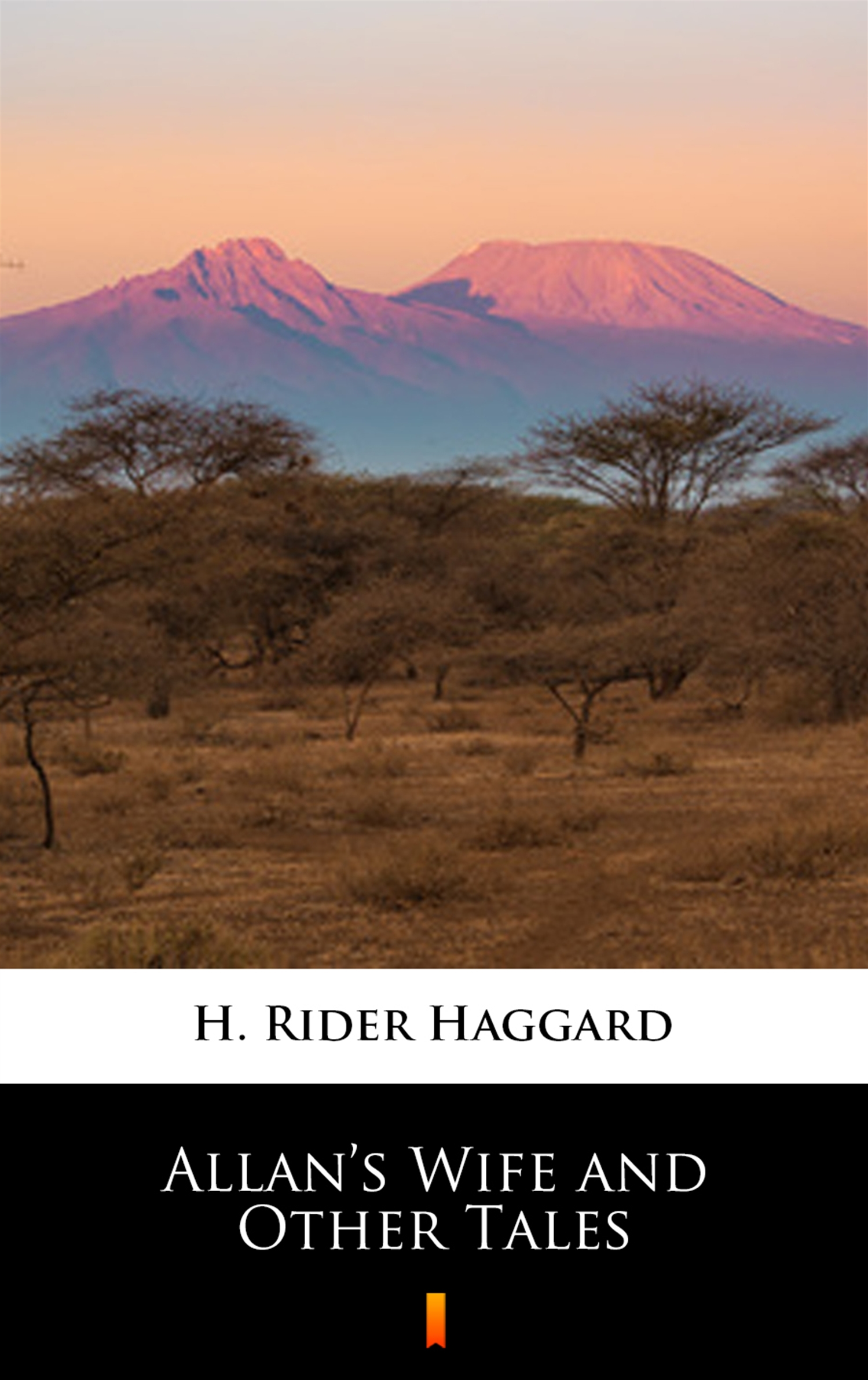Tytuł: Allan’s Wife and Other Tales
Autor: H. Rider Haggard
Wydawnictwo: KtoCzyta.pl
Formaty: EPUB, MOBI