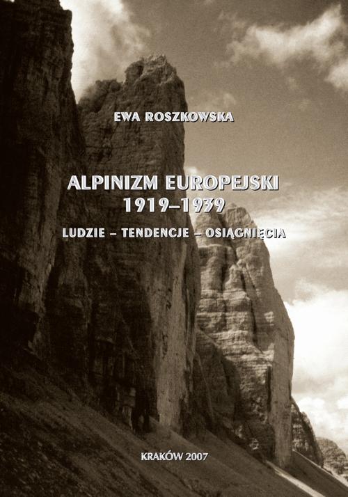 Tytuł: Alpinizm europejski 1919-1939 (ludzie, tendencje, osiągnięcia)
Autor: Ewa Roszkowska
Wydawnictwo: Akademia Kultury Fizycznej
Formaty: PDF