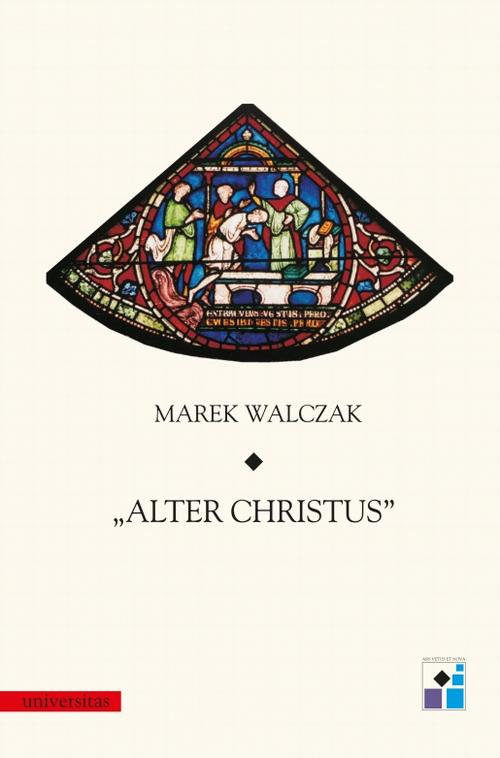 Tytuł: Alter Christus
Autor: Marek Walczak
Wydawnictwo: Universitas
Formaty: PDF