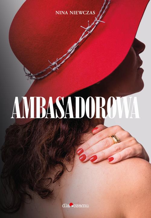 Tytuł: Ambasadorowa
Autor: Edyta Włoszek
Wydawnictwo: Dlaczemu
Formaty: MOBI, EPUB