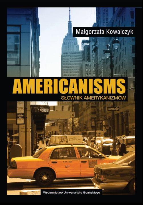 Tytuł: Americanisms. Słownik amerykanizmów
Autor: Małgorzata Kowalczyk
Wydawnictwo: Wydawnictwo Uniwersytetu Gdańskiego
Formaty: PDF