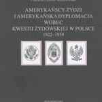 Tytuł: Amerykańscy Żydzi i amerykańska dyplomacja wobec kwestii żydowskiej w Polsce 1922 – 1939
Autor: Przemysław Różański
Wydawnictwo: Wydawnictwo Uniwersytetu Gdańskiego
Formaty: PDF