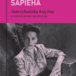 Tytuł: Amerykańska księżna
Autor: Virgilia Sapieha
Wydawnictwo: Karta
Formaty: MOBI, EPUB