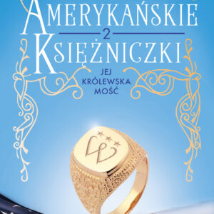 Tytuł: Amerykańskie księżniczki. Jej Królewska Mość
Autor: Katharine McGee
Wydawnictwo: Zysk i S-ka
Formaty: EPUB, MOBI