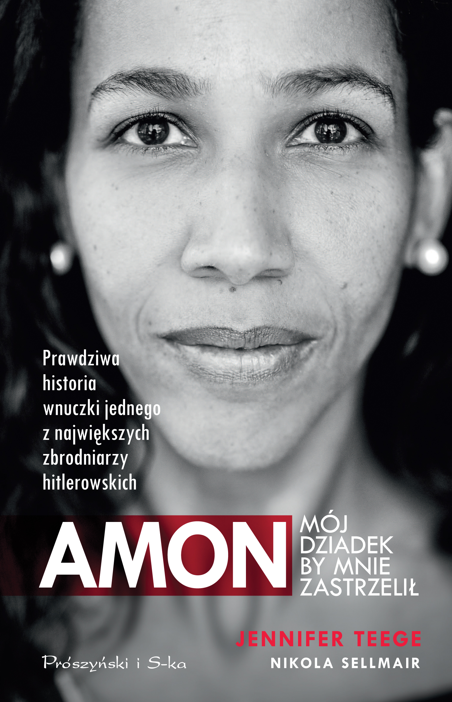 Tytuł: Amon. Mój dziadek by mnie zastrzelił
Autor: Jennifer Teege, Nicola Sellmair
Wydawnictwo: Prószyński Media
Formaty: EPUB, MOBI