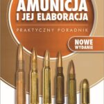 Amunicja i jej elaboracja. Praktyczny poradnik — okładka e-booka