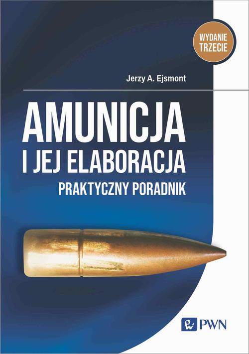 Tytuł: Amunicja i jej elaboracja
Autor: Jerzy A. Ejsmont
Wydawnictwo: Wydawnictwo Naukowe PWN
Formaty: MOBI, EPUB