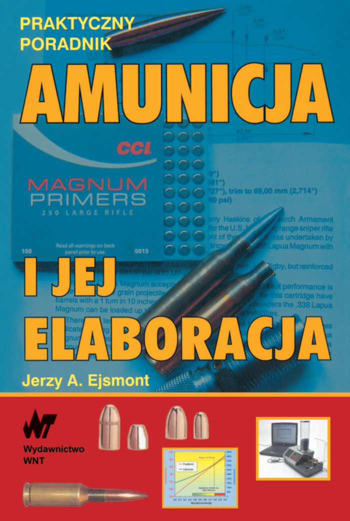 Tytuł: Amunicja i jej elaboracja
Autor: Jerzy A. Ejsmont
Wydawnictwo: Wydawnictwo WNT
Formaty: PDF