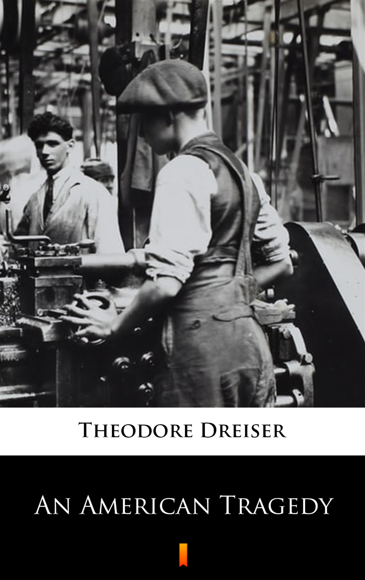 Tytuł: An American Tragedy
Autor: Theodore Dreiser
Wydawnictwo: KtoCzyta.pl
Formaty: EPUB, MOBI