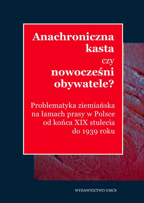 Tytuł: Anachroniczna kasta czy nowocześni obywatele?
Autor: 
Wydawnictwo: UMCS
Formaty: PDF