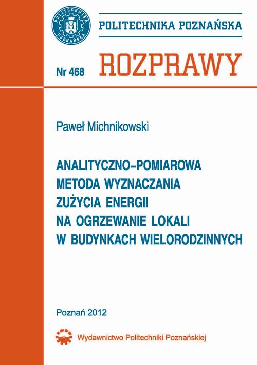Tytuł: Analityczno-pomiarowa metoda wyznaczania zużycia energii na ogrzewanie lokali w budynkach wielorodzinnych
Autor: Paweł Michnikowski
Wydawnictwo: Wydawnictwo Politechniki Poznańskiej
Formaty: PDF