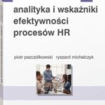 Tytuł: Analityka i wskaźniki efektywności procesów HR
Autor: Ryszard Michalczyk, Piotr Pszczółkowski
Wydawnictwo: Wolters Kluwer
Formaty: PDF