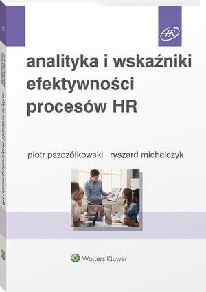 Tytuł: Analityka i wskaźniki efektywności procesów HR
Autor: Ryszard Michalczyk, Piotr Pszczółkowski
Wydawnictwo: Wolters Kluwer
Formaty: PDF