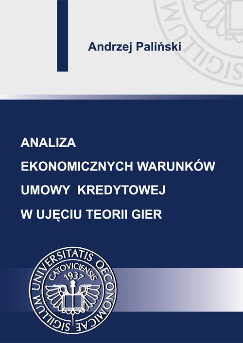 Tytuł: Analiza ekonomicznych warunków umowy kredytowej w ujęciu teorii gier
Autor: Andrzej Paliński
Wydawnictwo: Wydawnictwo Uniwersytetu Ekonomicznego w Katowicach
Formaty: PDF