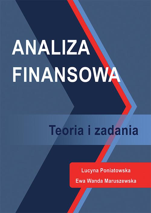 Tytuł: Analiza finansowa. Teoria i zadania
Autor: Lucyna Poniatowska, Ewa Wanda Maruszewska
Wydawnictwo: Wydawnictwo Uniwersytetu Ekonomicznego w Katowicach
Formaty: PDF