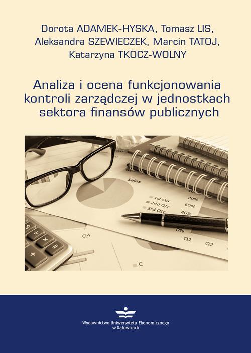 Tytuł: Analiza i ocena funkcjonowania kontroli zarządczej w jednostkach sektora finansów publicznych
Autor: Dorota Adamek-Hyska, Tomasz Lis, Aleksandra Szewieczek, Marcin Tatoj, Katarzyna Tkocz-Wolny
Wydawnictwo: Wydawnictwo Uniwersytetu Ekonomicznego w Katowicach
Formaty: PDF