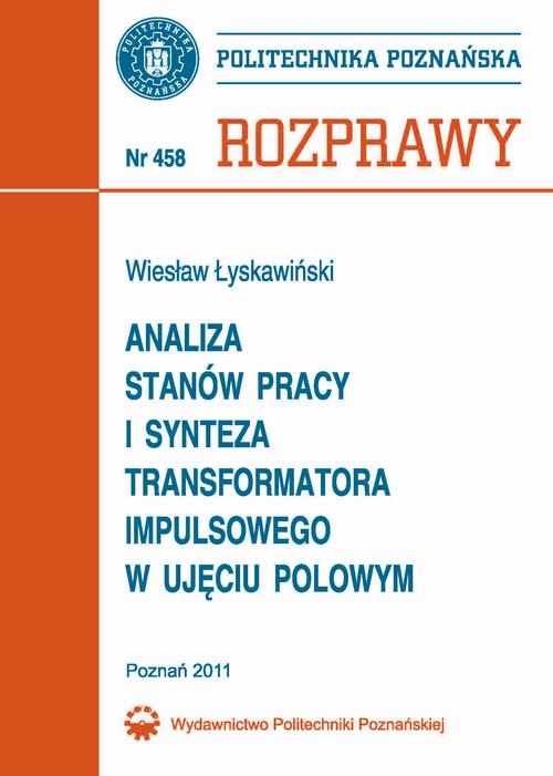 Tytuł: Analiza stanów pracy i synteza transformatora impulsowego w ujęciu polowym
Autor: Wiesław Łyskawiński
Wydawnictwo: Wydawnictwo Politechniki Poznańskiej
Formaty: PDF