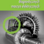 Tytuł: Analiza sygnałów diagnostycznych maszyn elektrycznych
Autor: Adam Biernat
Wydawnictwo: Oficyna Wydawnicza Politechniki Warszawskiej
Formaty: PDF