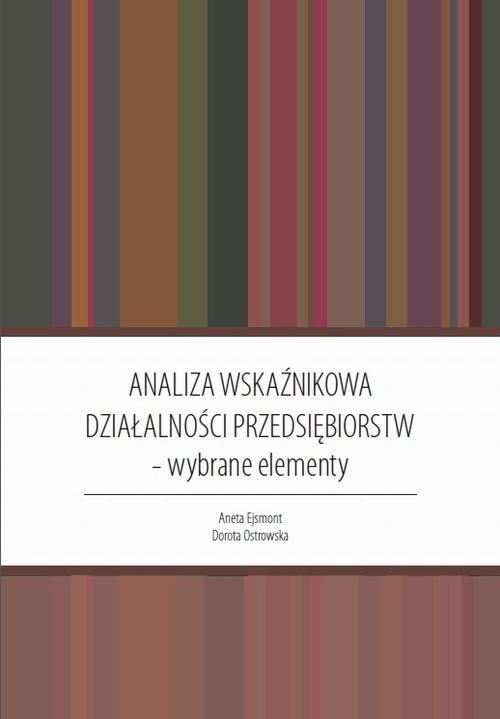 Tytuł: Analiza wskaźnikowa działalności przedsiębiorstw : wybrane elementy
Autor: Dorota Ostrowska, Aneta Ejsmont
Wydawnictwo: Państwowa Uczelnia Zawodowa im. prof. E F. Szczepanika
Formaty: PDF