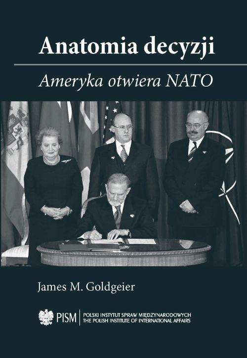 Tytuł: Anatomia decyzji. Ameryka otwiera NATO
Autor: James M. Goldgeier
Wydawnictwo: Polski Instytut Spraw Międzynarodowych
Formaty: EPUB, MOBI, PDF