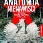 Tytuł: Anatomia nienawiści
Autor: Anatol Taras
Wydawnictwo: Demart
Formaty: MOBI, EPUB