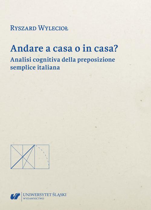 Andare a casa o in casa? Analisi cognitiva della preposizione semplice italiana — okładka e-booka