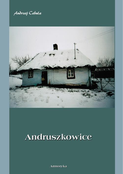 Tytuł: Andruszkowice. Monografia miejscowości
Autor: Andrzej Cebula
Wydawnictwo: Armoryka
Formaty: PDF
