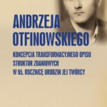 Tytuł: Andrzeja Otfinowskiego koncepcja transformacyjnego opisu struktur zdaniowych. W 95. rocznicę urodzin jej Twórcy
Autor: 
Wydawnictwo: Wydawnictwo Uniwersytetu Kazimierza Wielkiego w Bydgoszczy
Formaty: PDF