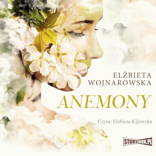 Tytuł: Anemony
Autor: Elżbieta Wojnarowska
Wydawnictwo: Storybox
Formaty: MP3