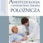 Tytuł: Anestezjologia i intensywna terapia położnicza
Autor: Zdzisław Kruszyński
Wydawnictwo: PZWL
Formaty: PDF