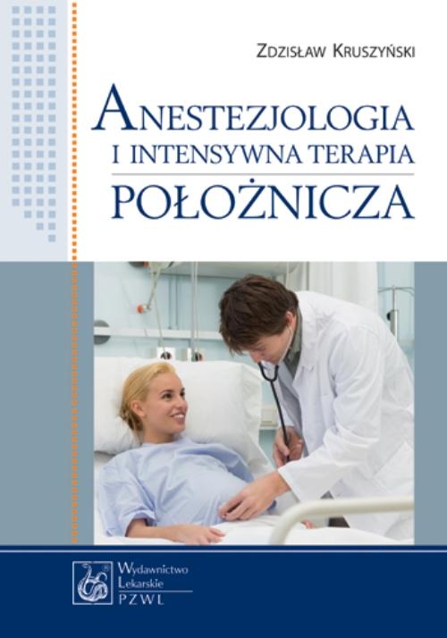 Tytuł: Anestezjologia i intensywna terapia położnicza
Autor: Zdzisław Kruszyński
Wydawnictwo: PZWL
Formaty: PDF