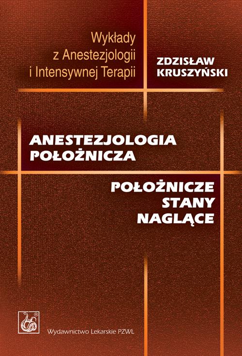 Tytuł: Anestezjologia położnicza
Autor: Zdzisław Kruszyński
Wydawnictwo: PZWL
Formaty: EPUB, MOBI