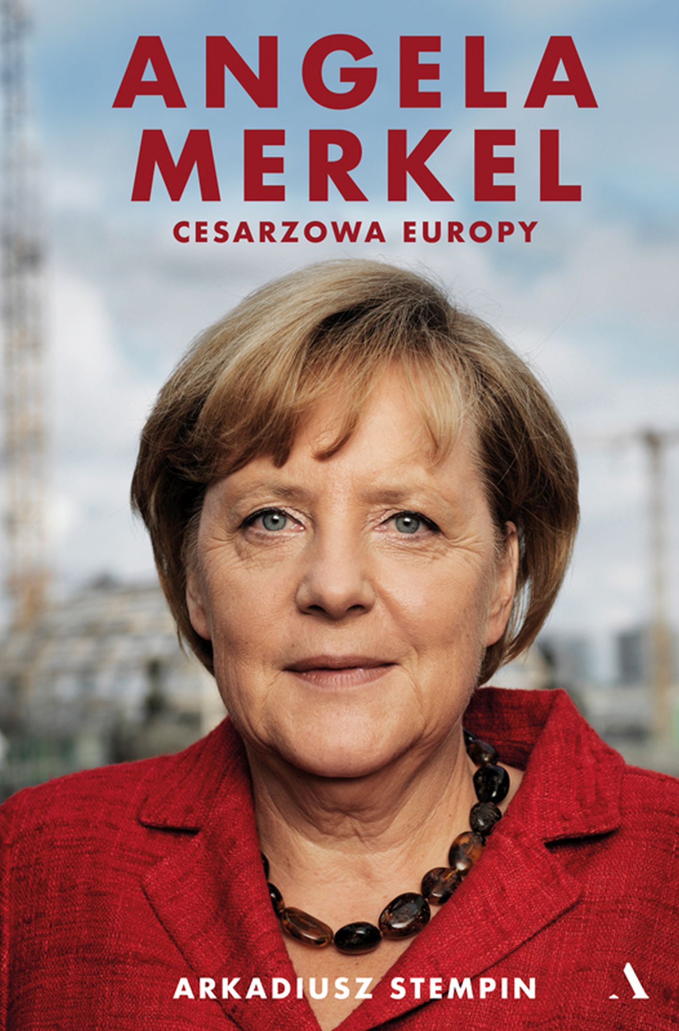 Tytuł: Angela Merkel. Cesarzowa Europy
Autor: Arkadiusz Stempin
Wydawnictwo: Wydawnictwo Agora
Formaty: EPUB, MOBI