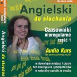 Tytuł: Angielski do słuchania "Czasowniki nieregularne część 1"
Autor: Dorota Guzik
Wydawnictwo: DIM
Formaty: MP3