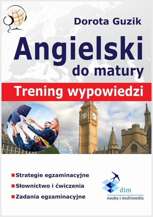 Tytuł: Angielski Matura ustna. Trening wypowiedzi
Autor: Dorota Guzik
Wydawnictwo: DIM
Formaty: PDF, EPUB, MOBI