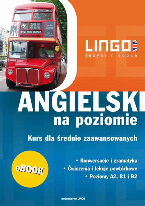 Tytuł: Angielski na poziomie
Autor: Gabriela Oberda
Wydawnictwo: Lingo
Formaty: PDF