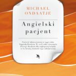 Tytuł: ANGIELSKI PACJENT
Autor: Michael Ondaatje
Wydawnictwo: Albatros
Formaty: EPUB, MOBI