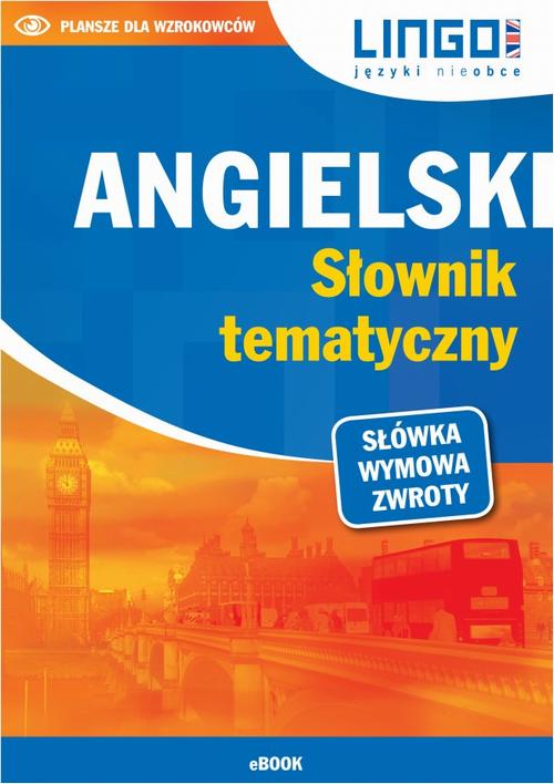 Tytuł: Angielski Słownik tematyczny
Autor: Praca zbiorowa
Wydawnictwo: Lingo
Formaty: PDF