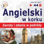 Tytuł: Angielski w korku. Przydatne zwroty i zdania w podróży
Autor: Dorota Guzik
Wydawnictwo: DIM
Formaty: MP3