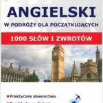 Tytuł: Angielski w podróży dla początkujących – 1000 podstawowych słów i zwrotów
Autor: Dorota Guzik
Wydawnictwo: DIM
Formaty: PDF, MOBI, EPUB