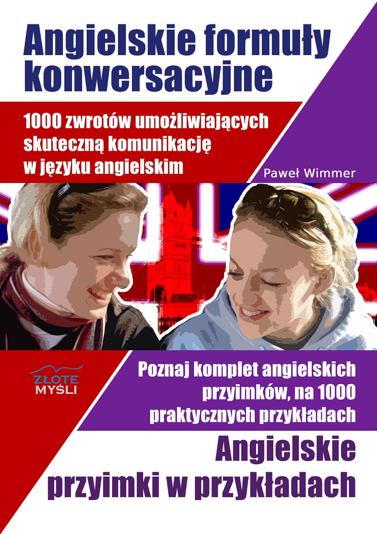 Angielskie formuły konwersacyjne i Angielskie przyimki. 1000 zwrotów umożliwiających skuteczną komunikację w języku angielskim. Poznaj komplet angielskich przyimków, na 1000 praktycznych przykładach — okładka