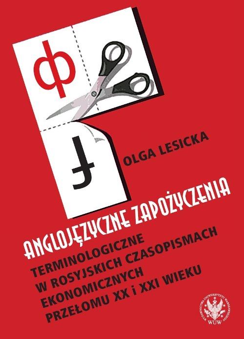 Tytuł: Anglojęzyczne zapożyczenia terminologiczne w rosyjskich czasopismach ekonomicznych przełomu XX i XXI wieku
Autor: Olga Lesicka
Wydawnictwo: Wydawnictwa Uniwersytetu Warszawskiego
Formaty: PDF
