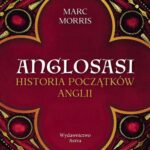 Tytuł: Anglosasi. Historia początków Anglii
Autor: Marc Morris
Wydawnictwo: Wydawnictwo Astra
Formaty: EPUB, MOBI