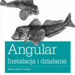Tytuł: Angular instalacja i działanie
Autor: Shyam Seshadri
Wydawnictwo: Promise
Formaty: PDF