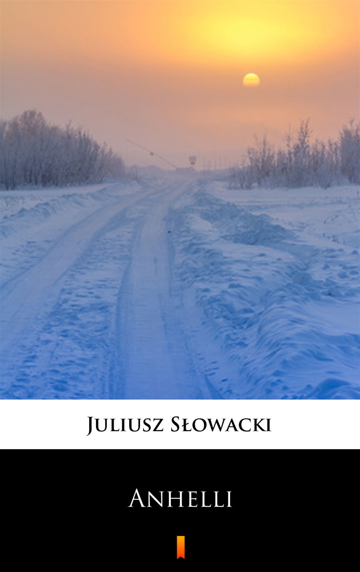 Tytuł: Anhelli
Autor: Juliusz Słowacki
Wydawnictwo: KtoCzyta.pl
Formaty: EPUB, MOBI