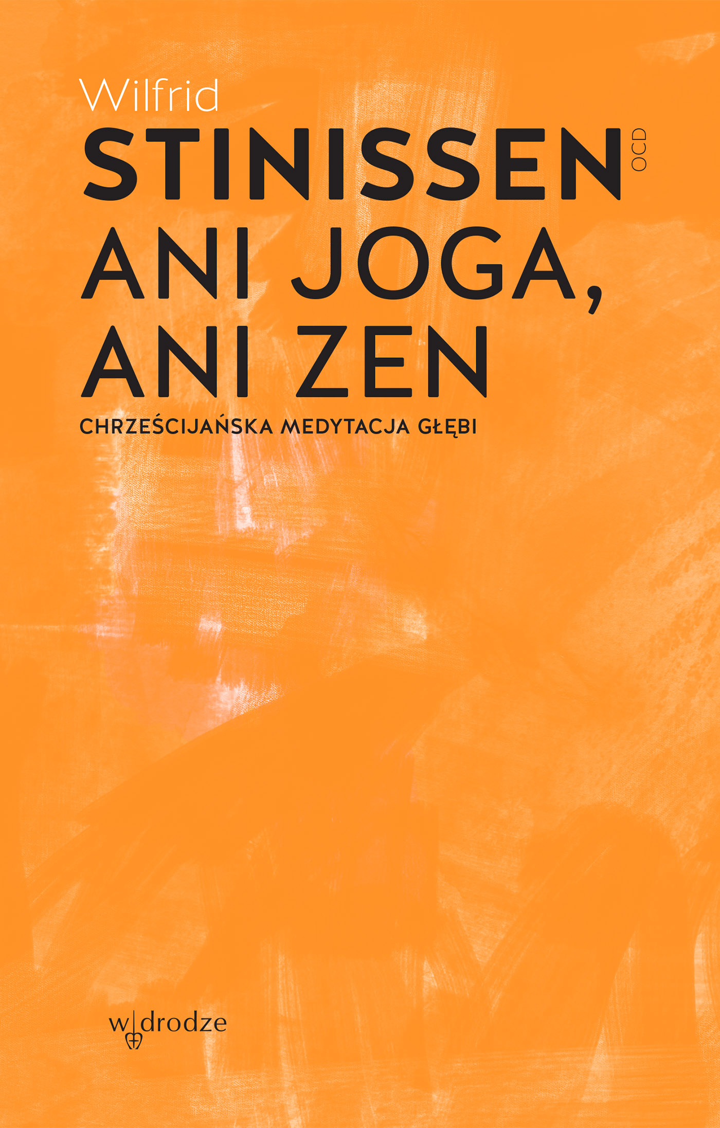 Tytuł: Ani joga, ani zen. Chrześcijańska medytacja głębi
Autor: Wilfrid Stinissen OCD, Wilfrid Stinissen OCD
Wydawnictwo: W drodze
Formaty: EPUB, MOBI