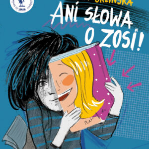 Tytuł: Ani słowa o Zosi
Autor: Zuzanna Orlińska
Wydawnictwo: Literatura
Formaty: EPUB, MOBI