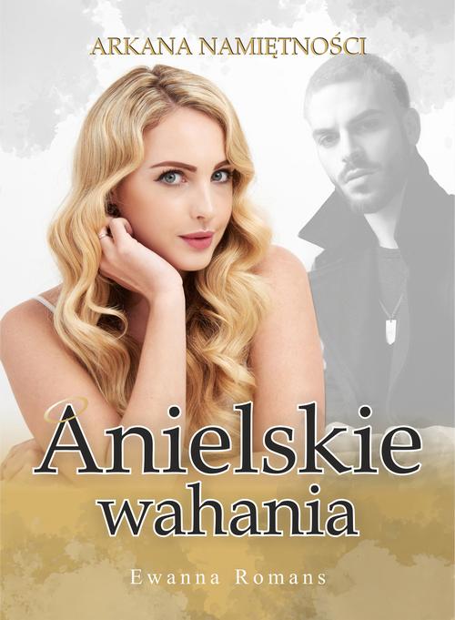 Tytuł: Anielskie wahania
Autor: Ewanna Romans
Wydawnictwo: Wydawnictwo e-bookowo
Formaty: MOBI, EPUB
