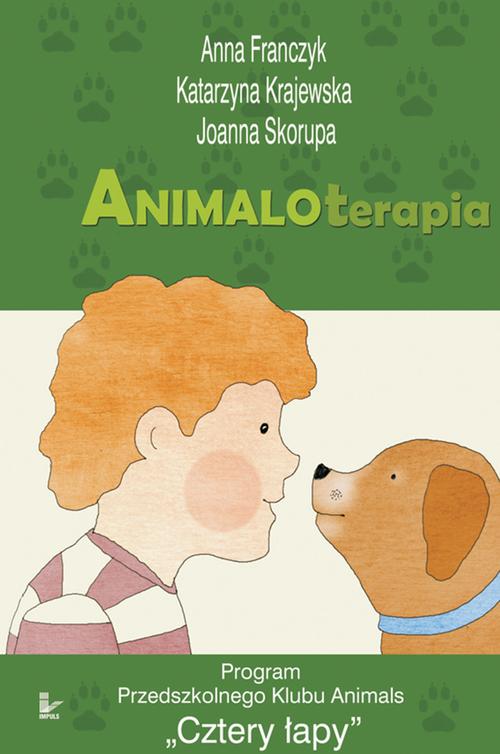 Tytuł: Animaloterapia
Autor: Anna Franczyk, Katarzyna Krajewska, Joanna Skorupa
Wydawnictwo: Impuls
Formaty: PDF